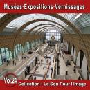 Pierre Arvay Le Son pour l'image vol. 24 : Musées, Expositions, Vernissages